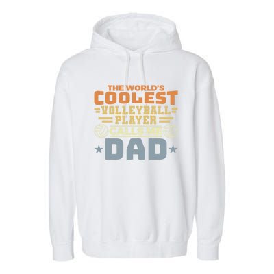 The Worlds Coolest Volleyball Player Calls Me Dad Gift Garment-Dyed Fleece Hoodie