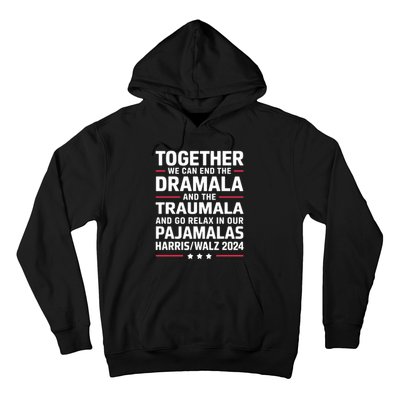 Together We Can End The Dramala And The Traumala Hoodie