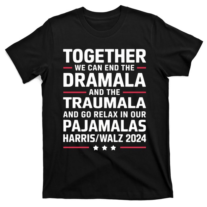 Together We Can End The Dramala And The Traumala T-Shirt