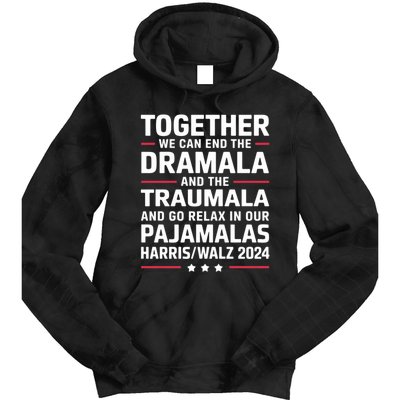 Together We Can End The Dramala And The Traumala Tie Dye Hoodie