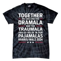 Together We Can End The Dramala And The Traumala Tie-Dye T-Shirt