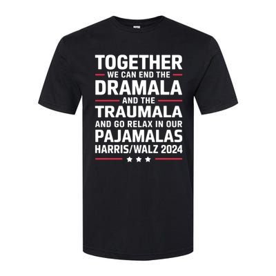 Together We Can End The Dramala And The Traumala Softstyle CVC T-Shirt