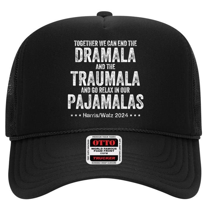 Together We Can End The Dramala And The Traumala High Crown Mesh Back Trucker Hat