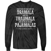 Together We Can End The Dramala And The Traumala Tie-Dye Long Sleeve Shirt