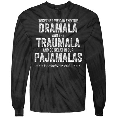 Together We Can End The Dramala And The Traumala Tie-Dye Long Sleeve Shirt