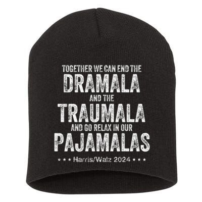 Together We Can End The Dramala And The Traumala Short Acrylic Beanie