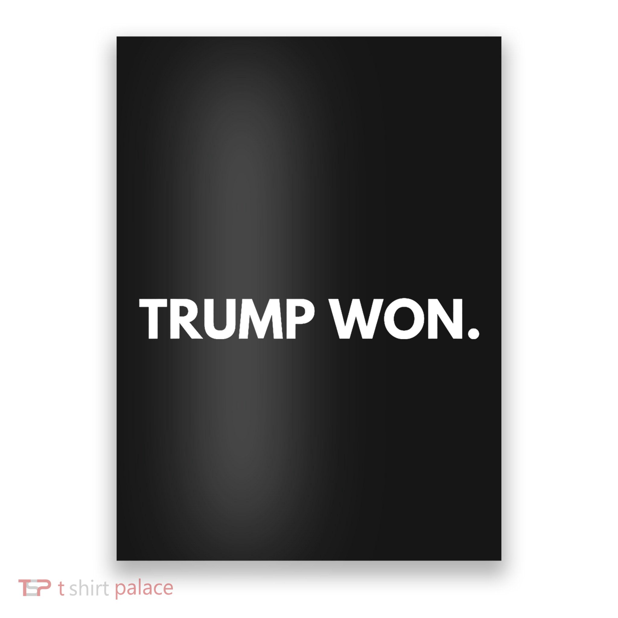 Trump Won Conservative Party Supporter Poster