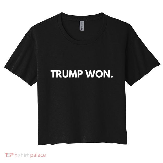 Trump Won Conservative Party Supporter Crop Top