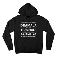 Together We Can End The Dramala And The Traumala Harris Walz  Hoodie