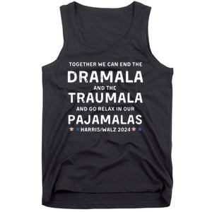 Together We Can End The Dramala And The Traumala Harris Walz  Tank Top