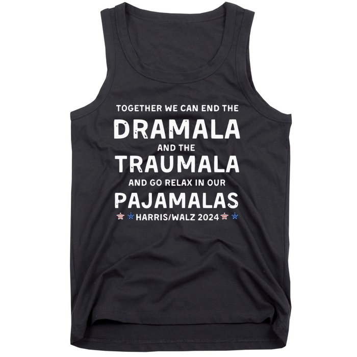 Together We Can End The Dramala And The Traumala Harris Walz  Tank Top