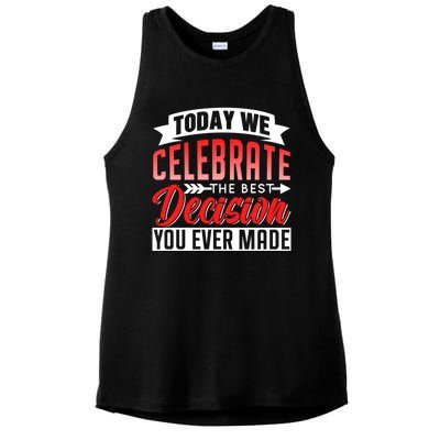 Today We Celebrate The Best Decision You Ever Made Sarcastic Gift Ladies PosiCharge Tri-Blend Wicking Tank