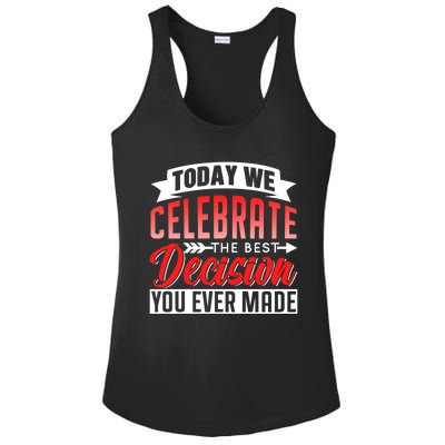 Today We Celebrate The Best Decision You Ever Made Sarcastic Gift Ladies PosiCharge Competitor Racerback Tank