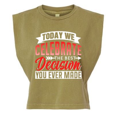 Today We Celebrate The Best Decision You Ever Made Sarcastic Gift Garment-Dyed Women's Muscle Tee