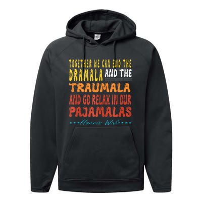 Together We Can End The Dramala And The Traumala Performance Fleece Hoodie