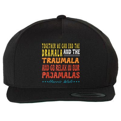 Together We Can End The Dramala And The Traumala Wool Snapback Cap