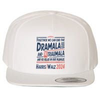 Together We Can End The Dramala And The Trauma And Go Relax Wool Snapback Cap