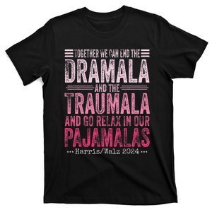 Together We Can End The Dramala And The Traumala Funny T-Shirt