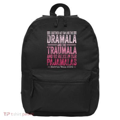 Together We Can End The Dramala And The Traumala Funny 16 in Basic Backpack