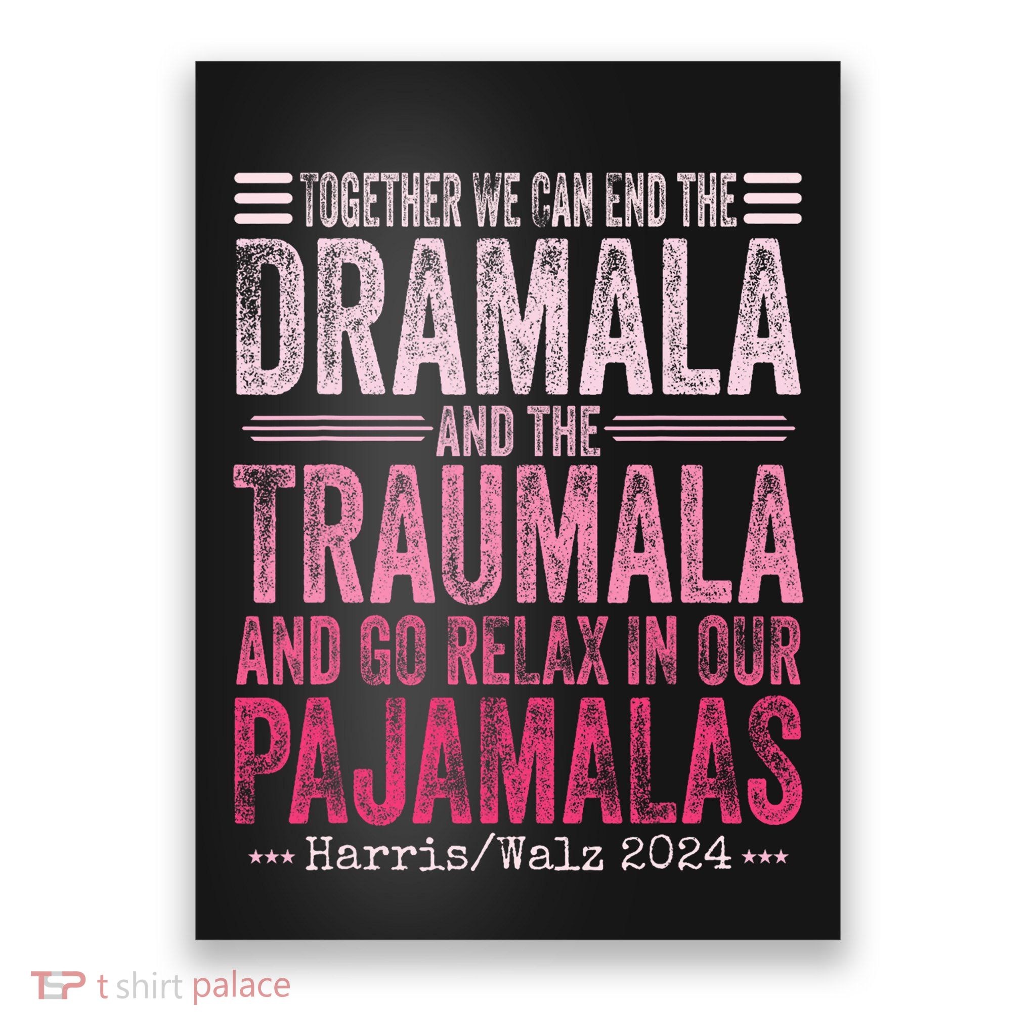 Together We Can End The Dramala And The Traumala Funny Poster