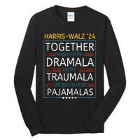 Together We Can End The Dramala And The Traumala Kamala Tees Zip Hoodie Tall Long Sleeve T-Shirt