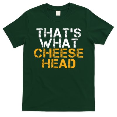 That's What Cheese Head Green Bay TShirt T-Shirt