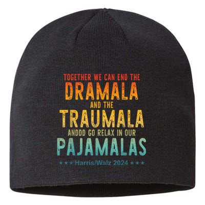 Together We Can End The Dramala And The Traumala Apparel Sustainable Beanie