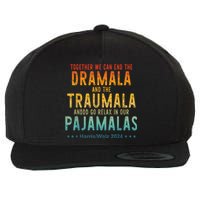 Together We Can End The Dramala And The Traumala Apparel Wool Snapback Cap