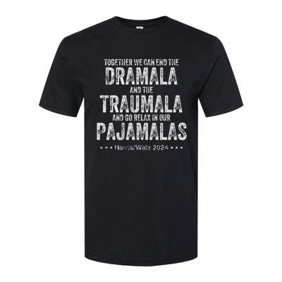 Together We Can End The Dramala And The Traumala Softstyle CVC T-Shirt