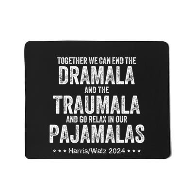 Together We Can End The Dramala And The Traumala Mousepad