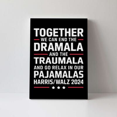 Together We Can End The Dramala And The Traumala Canvas