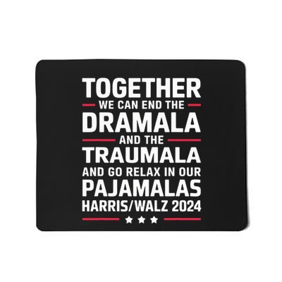Together We Can End The Dramala And The Traumala Mousepad