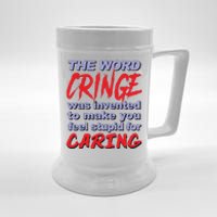 The Word Cringe Was Invented To Make You Feel Stupid For Caring Beer Stein