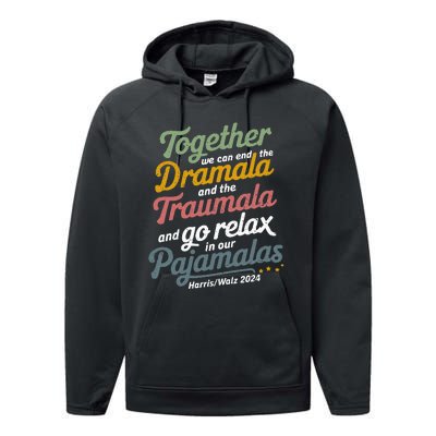 Together We Can End The Dramala And The Traumala Performance Fleece Hoodie