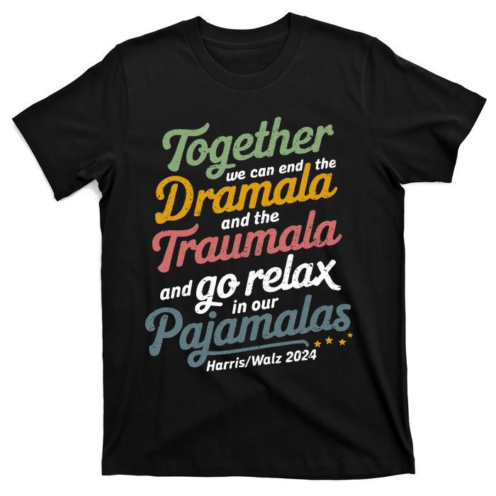 Together We Can End The Dramala And The Traumala T-Shirt