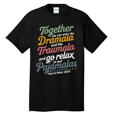 Together We Can End The Dramala And The Traumala Tall T-Shirt