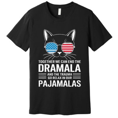 Together We Can End The Dramala And The Trauma And Go Relax Premium T-Shirt
