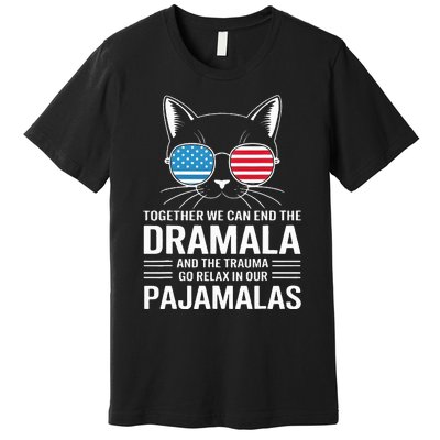 Together We Can End The Dramala And The Trauma And Go Relax Premium T-Shirt