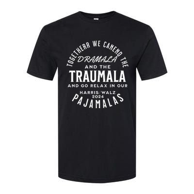 Together We Can End The Dramala And The Traumala Softstyle CVC T-Shirt