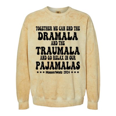 Together We Can End The Dramala And The Traumala Funny Quote Colorblast Crewneck Sweatshirt