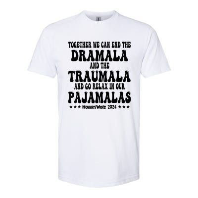 Together We Can End The Dramala And The Traumala Funny Quote Softstyle CVC T-Shirt