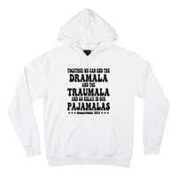 Together We Can End The Dramala And The Traumala Funny Quote Hoodie