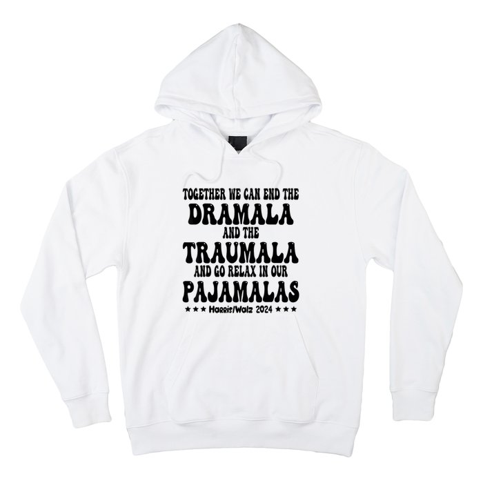 Together We Can End The Dramala And The Traumala Funny Quote Hoodie