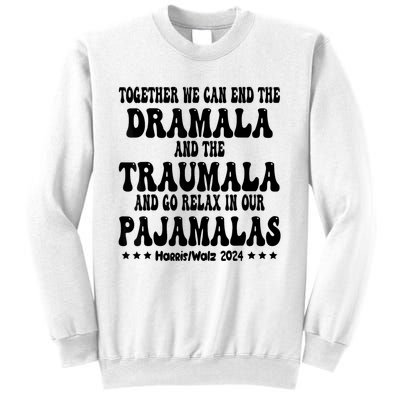 Together We Can End The Dramala And The Traumala Funny Quote Sweatshirt