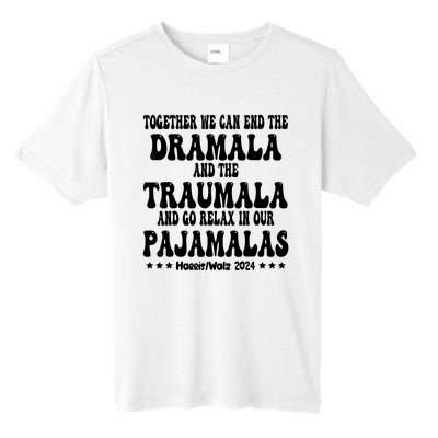 Together We Can End The Dramala And The Traumala Funny Quote Tall Fusion ChromaSoft Performance T-Shirt