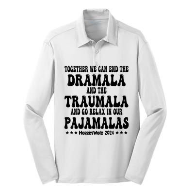 Together We Can End The Dramala And The Traumala Funny Quote Silk Touch Performance Long Sleeve Polo