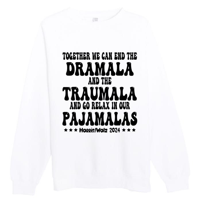 Together We Can End The Dramala And The Traumala Funny Quote Premium Crewneck Sweatshirt