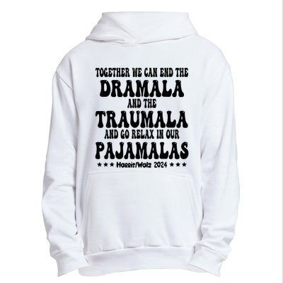 Together We Can End The Dramala And The Traumala Funny Quote Urban Pullover Hoodie