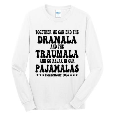 Together We Can End The Dramala And The Traumala Funny Quote Tall Long Sleeve T-Shirt