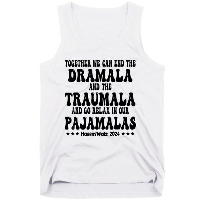 Together We Can End The Dramala And The Traumala Funny Quote Tank Top